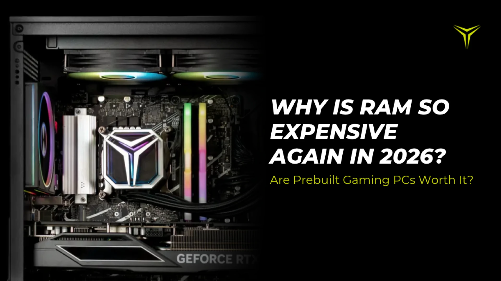 Why Is RAM So Expensive Again in 2026? Are Prebuilt Gaming PCs Worth It?
